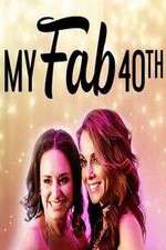 Watch My Fab 40th 123MoviesFree