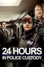 Watch 24 Hours in Police Custody 123MoviesFree