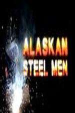 Watch Alaskan Steel Men 123MoviesFree
