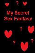 Watch My Secret Sex Fantasy 123MoviesFree