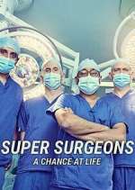 Watch Super Surgeons: A Chance at Life 123MoviesFree