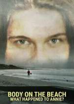 Watch Body on the Beach: What Happened to Annie? 123MoviesFree