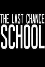 Watch The Last Chance School 123MoviesFree
