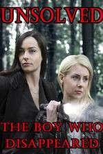 Watch Unsolved: The Boy Who Disappeared 123MoviesFree