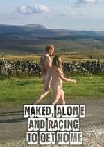 Watch Naked, Alone and Racing to Get Home 123MoviesFree