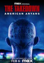 Watch The Takedown: American Aryans 123MoviesFree