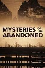 Watch Mysteries of the Abandoned 123MoviesFree
