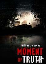 Watch Moment of Truth 123MoviesFree