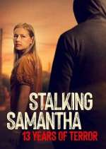 Watch Stalking Samantha: 13 Years of Terror 123MoviesFree