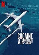 Watch Cocaine Air: Smugglers at 30,000 Ft. 123MoviesFree
