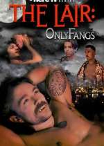 Watch The Lair: OnlyFangs 123MoviesFree