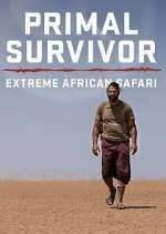 Watch Primal Survivor Extreme African Safari 123MoviesFree