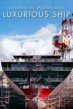 Watch Building the World's Most Luxurious Ship 123MoviesFree