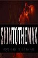 Watch Skin to the Max 123MoviesFree