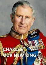 Watch Charles: Our New King 123MoviesFree