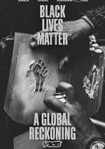 Watch Black Lives Matter: A Global Reckoning 123MoviesFree