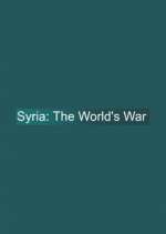 Watch Syria: The World's War 123MoviesFree