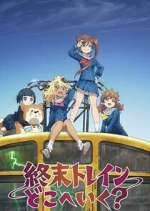 Watch Shuumatsu Train Doko e Iku? 123MoviesFree
