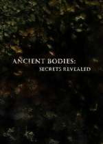 Watch Ancient Bodies: Secrets Revealed 123MoviesFree