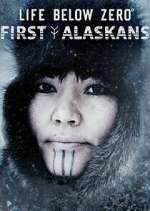 Watch Life Below Zero: First Alaskans 123MoviesFree