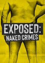 Watch Exposed: Naked Crimes 123MoviesFree