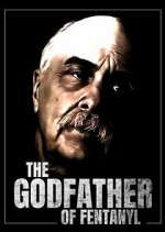 Watch The Godfather of Fentanyl 123MoviesFree
