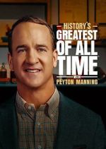 Watch History's Greatest of All-Time with Peyton Manning 123MoviesFree