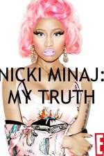 Watch Nicki Minaj My Truth 123MoviesFree