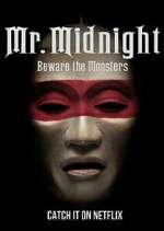 Watch Mr. Midnight: Beware the Monsters 123MoviesFree