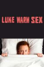 Watch Luke Warm Sex 123MoviesFree