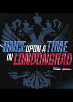 Watch Once Upon a Time in Londongrad 123MoviesFree
