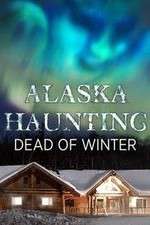 Watch Alaska Haunting: Dead of Winter 123MoviesFree