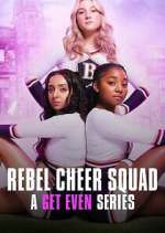 Watch Rebel Cheer Squad - A Get Even Series 123MoviesFree