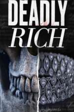 Watch Deadly Rich 123MoviesFree
