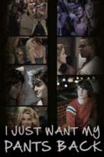 Watch I Just Want My Pants Back 123MoviesFree