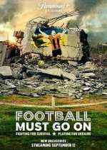 Watch Football Must Go On 123MoviesFree
