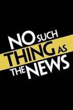 Watch No Such Thing as the News 123MoviesFree