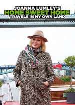 Watch Joanna Lumley's Home Sweet Home: Travels in My Own Land 123MoviesFree