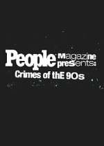 Watch People Magazine Presents: Crimes of the '90s 123MoviesFree