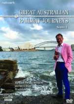 Watch Great Australian Railway Journeys 123MoviesFree