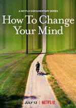 Watch How to Change Your Mind 123MoviesFree