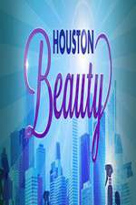 Watch Houston Beauty 123MoviesFree