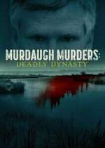 Watch Murdaugh Murders: Deadly Dynasty 123MoviesFree