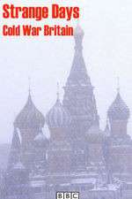 Watch Strange Days: Cold War Britain 123MoviesFree