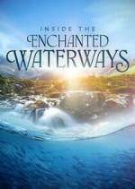 Watch Inside the Enchanted Waterways 123MoviesFree