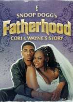 Watch Snoop Dogg\'s Fatherhood: Cori and Wayne\'s Story 123MoviesFree