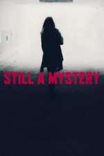Watch Still A Mystery 123MoviesFree