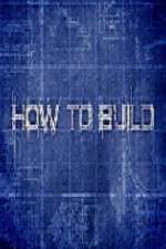 Watch How to Build 123MoviesFree