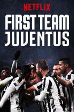 Watch First Team: Juventus 123MoviesFree
