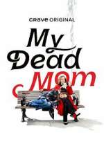 Watch My Dead Mom 123MoviesFree